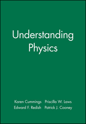 Understanding Physics - Karen Cummings, Priscilla W. Laws, Edward F. Redish, Patrick J. Cooney