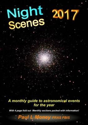 Nightscenes: A Monthly Guide to the Astronomical Events for the Year - Paul L. Money