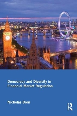 Democracy and Diversity in Financial Market Regulation - Nicholas Dorn