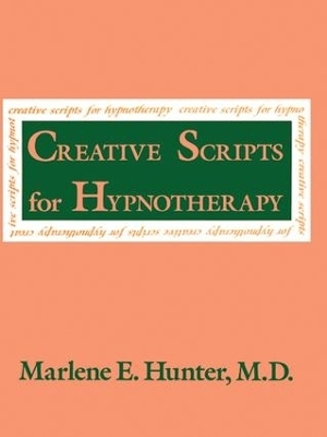 Creative Scripts For Hypnotherapy - Marlene E. Hunter