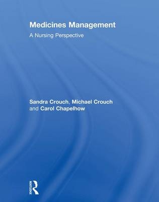 Medicines Management - Sandra Crouch, Michael Crouch, Carol Chapelhow