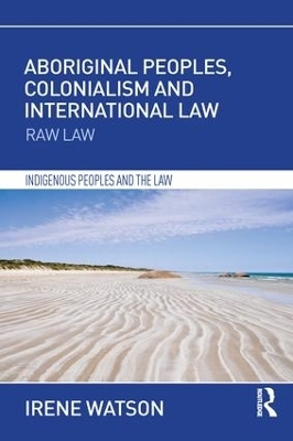 Aboriginal Peoples, Colonialism and International Law - Irene Watson