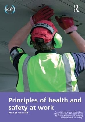 Principles of Health and Safety at Work - Allan St John Holt, Jim Allen