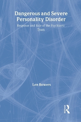 Dangerous and Severe Personality Disorder - Len Bowers