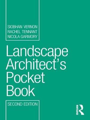 Landscape Architect's Pocket Book - Siobhan Vernon, Rachel Tennant, Nicola Garmory