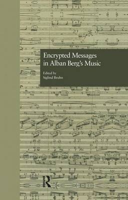 Encrypted Messages in Alban Berg's Music - 