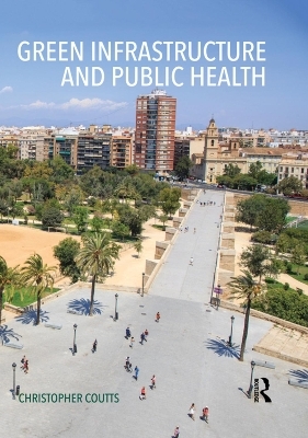 Green Infrastructure and Public Health - Christopher Coutts