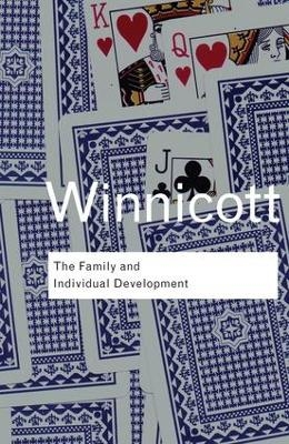 The Family and Individual Development - D. W. Winnicott