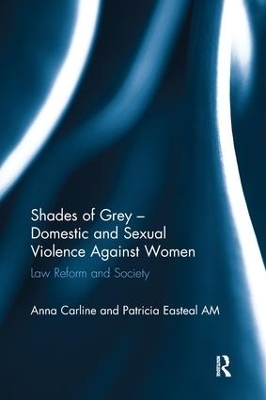 Shades of Grey - Domestic and Sexual Violence Against Women - Anna Carline, Patricia Easteal