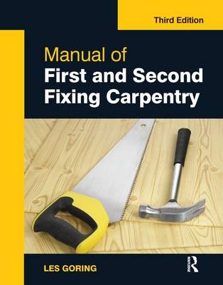 Manual of First and Second Fixing Carpentry, 3rd ed - Les Goring