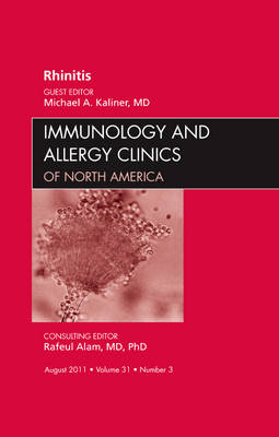 Rhinitis, An Issue of Immunology and Allergy Clinics - Michael A. Kaliner