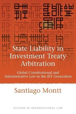 State Liability in Investment Treaty Arbitration - Santiago Montt