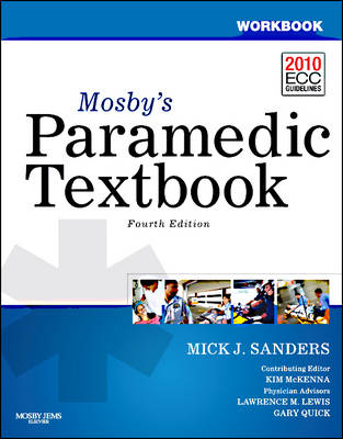 Mosby's Paramedic Textbook, 4E Student Workbook - Mick J. Sanders, Kim McKenna, Lawrence M. Lewis, Gary Quick