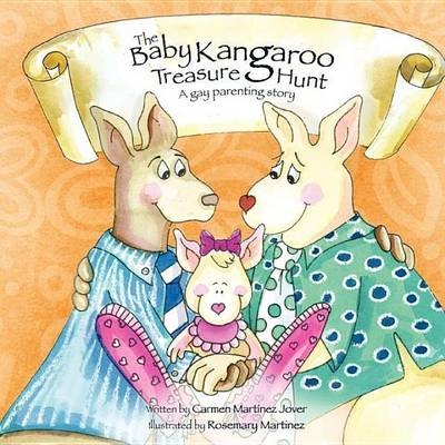 The Baby Kangaroo Treasure Hunt, a gay parenting story - Carmen Martinez-Jover