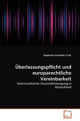 Überlassungspflicht und europarechtliche Vereinbarkeit - Stephanie Schneider LL.M.