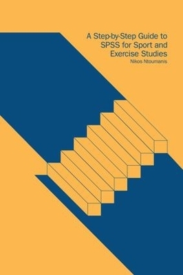 A Step-by-Step Guide to SPSS for Sport and Exercise Studies - Nikos Ntoumanis