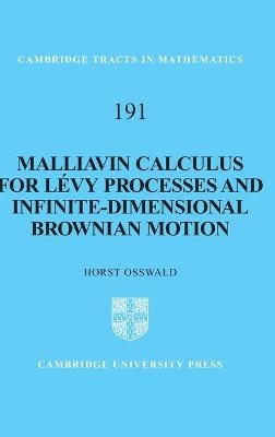 Malliavin Calculus for Lévy Processes and Infinite-Dimensional Brownian Motion - Horst Osswald