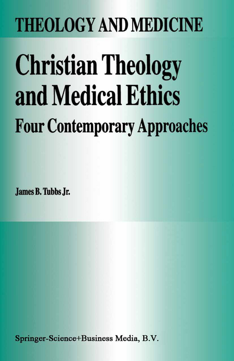 Christian Theology and Medical Ethics - James B. Tubbs Jr.