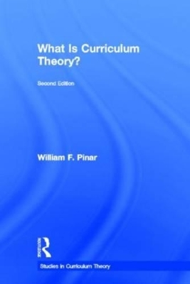 What Is Curriculum Theory? - William F. Pinar