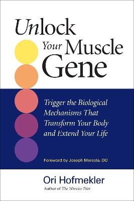 Unlock Your Muscle Gene - Ori Hofmekler