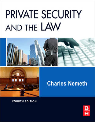 Private Security and the Law - Charles Nemeth