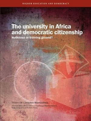 The University in Africa and Democratic Citizenship - Thierry M. Luescher-Mamashela