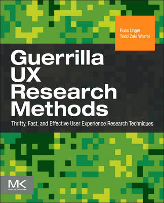 Guerrilla UX Research Methods - Russ Unger, Todd Zaki Warfel