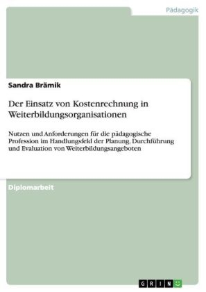 Der Einsatz von Kostenrechnung in Weiterbildungsorganisationen - Sandra Brämik