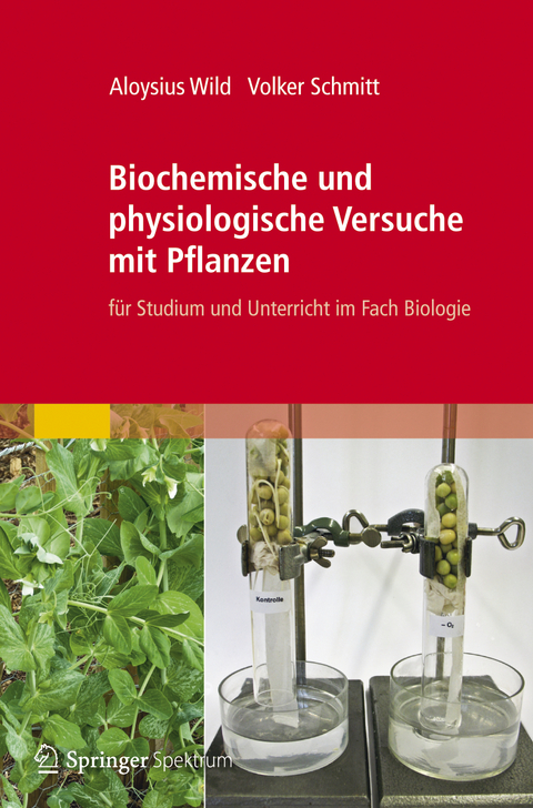 Biochemische und physiologische Versuche mit Pflanzen - Aloysius Wild, Volker Schmitt