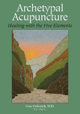 Archetypal Acupuncture - Gary Dolowich