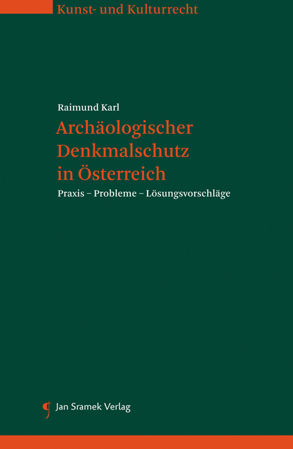 Archäologischer Denkmalschutz in Österreich - Raimund Karl