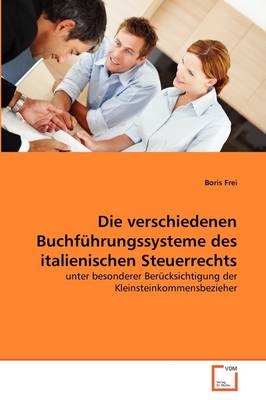 Die verschiedenen Buchführungssysteme des italienischen Steuerrechts - Boris Frei