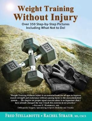 Weight Training Without Injury - Fred Stellabotte, Rachel Straub