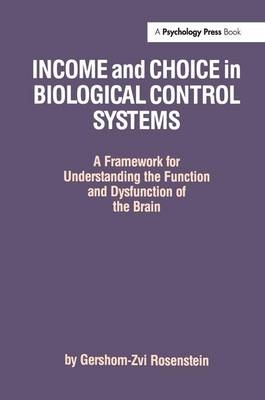 Income and Choice in Biological Control Systems - Gershom-Zvi Rosenstein