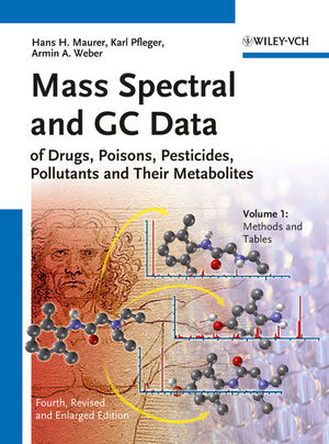 Mass Spectral and GC Data of Drugs, Poisons, Pesticides, Pollutants and Their Metabolites - Hans H. Maurer, Karl Pfleger, Armin A. Weber