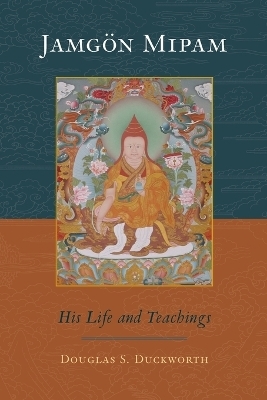 Jamgon Mipam - Douglas Duckworth, Jamgon Mipham, Mipam Rinpoche