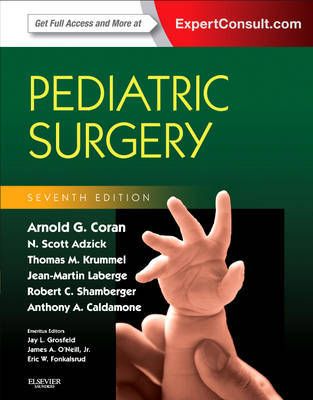 Pediatric Surgery, 2-Volume Set - Arnold G. Coran, N. Scott Adzick, Thomas M. Krummel, Jean-Martin Laberge, Robert Shamberger