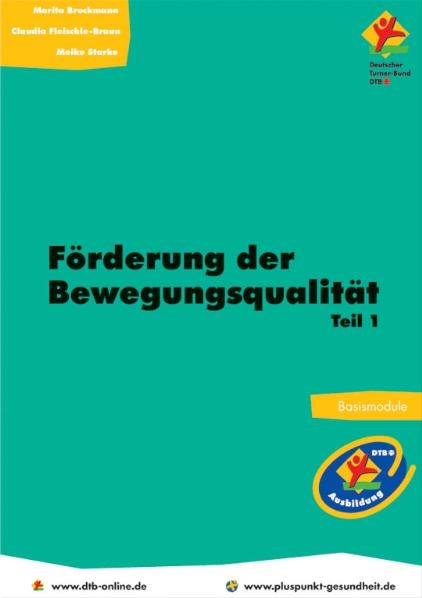 Förderung der Bewegungsqualität - Marita Bruckmann, Claudia Fleischle-Braun, Meike Starke