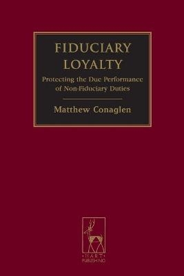 Fiduciary Loyalty - Matthew Conaglen