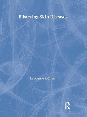 Blistering Skin Diseases - Lawrence Chan