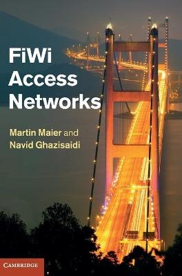 FiWi Access Networks - Martin Maier, Navid Ghazisaidi