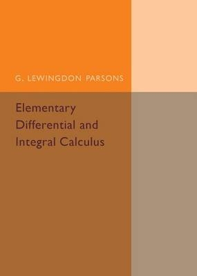 Elementary Differential and Integral Calculus - G. Lewingdon Parsons