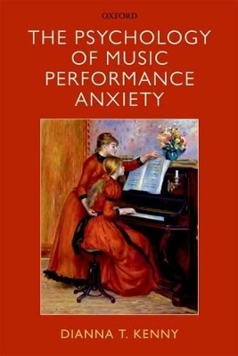 The Psychology of Music Performance Anxiety - Dianna Kenny