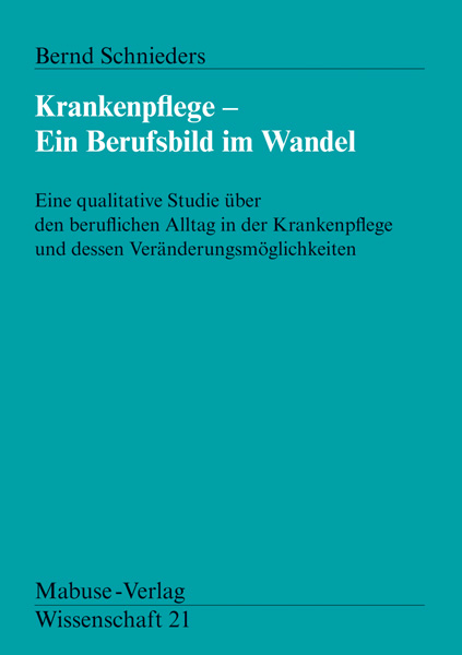 Krankenpflege - Ein Berufsbild im Wandel - Bernd Schnieders