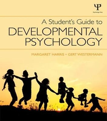 A Student's Guide to Developmental Psychology - Margaret Harris, Gert Westermann