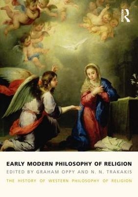 Early Modern Philosophy of Religion - Graham Oppy, N. N. Trakakis