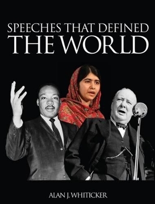 Speeches That Defined The World - Alan Whiticker