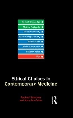 Ethical Choices in Contemporary Medicine - Mary Ann Gardell Cutter, Raphael Sassower