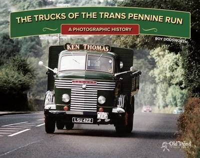 The Trucks of the Trans Pennine Run - Roy Dodsworth