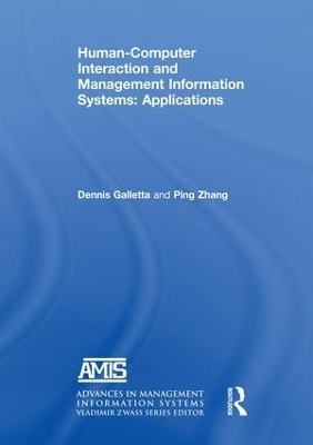 Human-Computer Interaction and Management Information Systems: Applications. Advances in Management Information Systems - Dennis F. Galletta, Yahong Zhang